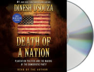 Title: Death of a Nation: Plantation Politics and the Making of the Democratic Party, Author: Dinesh D'Souza