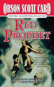Title: Red Prophet: The Tales of Alvin Maker, Volume II, Author: Orson Scott Card