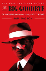 Is it legal to download books from epub bud The Big Goodbye: Chinatown and the Last Years of Hollywood iBook by Sam Wasson in English