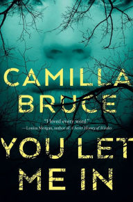 Title: You Let Me In, Author: Camilla Bruce