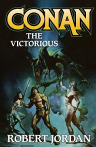 Title: Conan the Victorious, Author: Robert Jordan