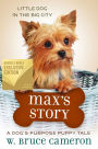 Max's Story (B&N Exclusive Edition) (A Dog's Purpose Puppy Tales Series)