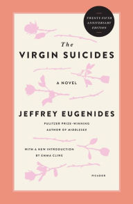 Title: The Virgin Suicides: A Novel (Twenty-Fifth Anniversary Edition), Author: Jeffrey Eugenides