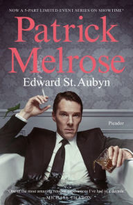 Title: Patrick Melrose: The Novels, Author: Edward St. Aubyn