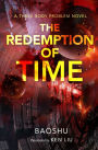 The Redemption of Time (Three-Body Problem Series #4)