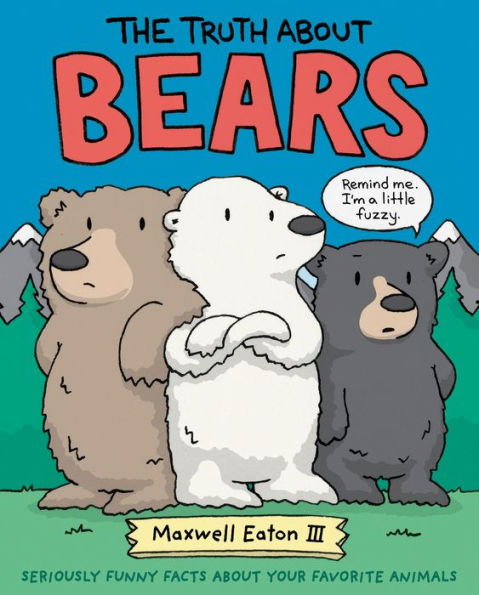 The Truth About Bears: Seriously Funny Facts About Your Favorite Animals