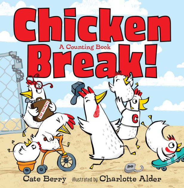 Chicken Break A Counting Book By Cate Berry Charlotte Alder Hardcover Barnes Noble