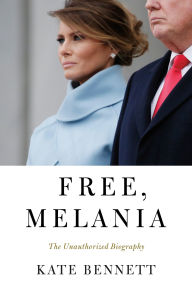 Download free books online kindle Free, Melania: The Unauthorized Biography by Kate Bennett ePub MOBI CHM English version