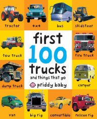 Title: First 100 Trucks: And Things that Go, Author: Roger Priddy