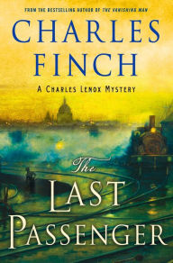 The Last Passenger: A Charles Lenox Mystery