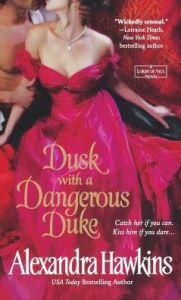 Title: Dusk with a Dangerous Duke, Author: ALEXANDRA HAWKINS