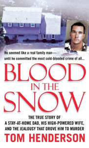 Title: Blood in the Snow, Author: TOM HENDERSON