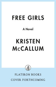 Title: Free Girls, Author: Kristen McCallum
