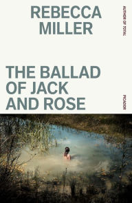 Title: The Ballad of Jack and Rose, Author: Rebecca Miller