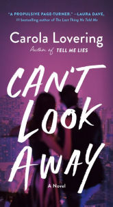 Title: Can't Look Away: A Novel, Author: Carola Lovering