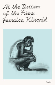 Title: At the Bottom of the River, Author: Jamaica Kincaid