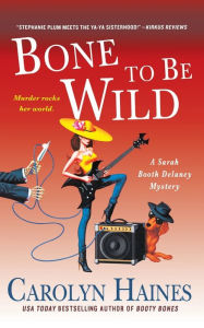 Title: Bone to Be Wild (Sarah Booth Delaney Series #15), Author: Carolyn Haines