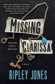 Title: Missing Clarissa: A Novel, Author: Ripley Jones