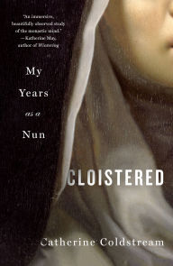 Title: Cloistered: My Years as a Nun, Author: Catherine Coldstream