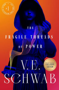 Title: The Fragile Threads of Power (B&N Exclusive Edition), Author: V. E. Schwab