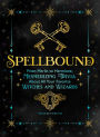Spellbound: From Merlin to Hermione, Mesmerizing Trivia About All Your Favorite Witches and Wizards