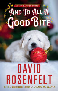 Title: And to All a Good Bite: An Andy Carpenter Mystery, Author: David Rosenfelt