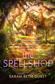 Title: The Spellshop, Author: Sarah Beth Durst