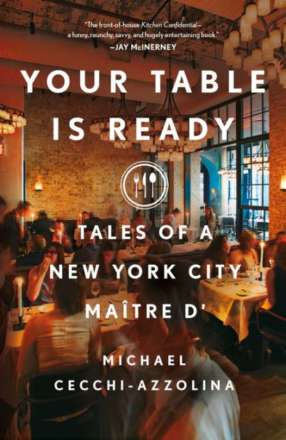 Your Table Is Ready: Tales of a New York City Maître D' by Michael  Cecchi-Azzolina, Paperback
