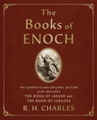 Title: The Books of Enoch: The Complete and Original Edition, also includes The Book of Jasher and The Book of Jubilees, Author: R. H. Charles
