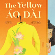 Title: The Yellow Áo Dài, Author: Hanh Bui