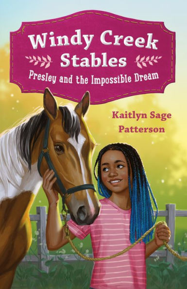 Windy Creek Stables: Presley and the Impossible Dream: 1