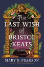 The Last Wish of Bristol Keats: A Novel