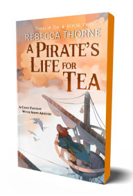 Title: A Pirate's Life for Tea, Author: Rebecca Thorne