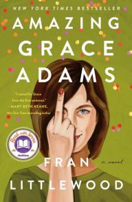 Title: Amazing Grace Adams: A Novel, Author: Fran Littlewood