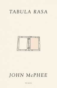 Title: Tabula Rasa: Volume 1, Author: John McPhee