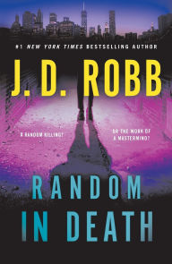 Title: Random in Death: An Eve Dallas Novel, Author: J. D. Robb