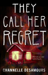Title: They Call Her Regret, Author: Channelle Desamours