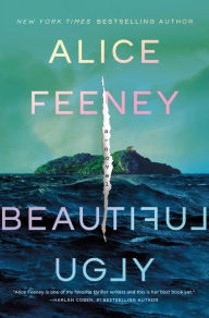 Title: Beautiful Ugly: A Novel, Author: Alice Feeney