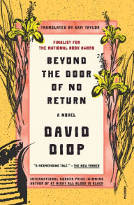 Title: Beyond the Door of No Return: A Novel, Author: David Diop