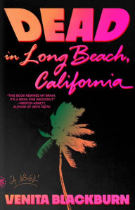 Title: Dead in Long Beach, California: A Novel, Author: Venita Blackburn