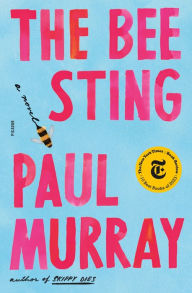 Title: The Bee Sting: A Novel, Author: Paul Murray