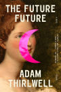 The Future Future: A Novel