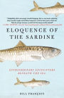 Eloquence of the Sardine: Extraordinary Encounters Beneath the Sea