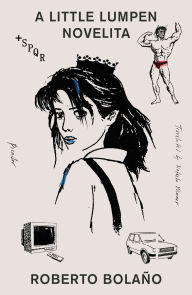 Title: A Little Lumpen Novelita, Author: Roberto Bolaño