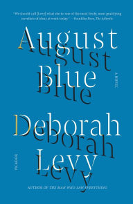 Title: August Blue: A Novel, Author: Deborah Levy