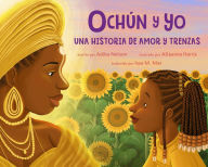 Title: Ochún y yo: Una historia de amor y trenzas (Spanish Language Edition): Oshún and Me: A Story of Love and Braids, Author: Adiba Nelson