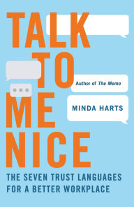 Title: Talk to Me Nice: The Seven Trust Languages for a Better Workplace, Author: Minda Harts