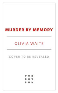 Title: Murder by Memory, Author: Olivia Waite