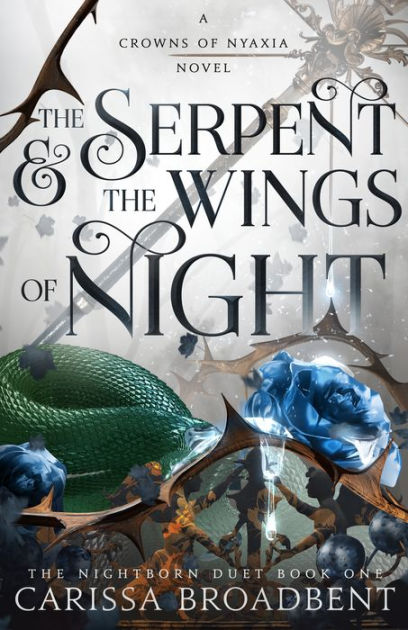 The Serpent and the Wings of Night by Carissa Broadbent, Hardcover