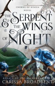 Title: The Serpent and the Wings of Night, Author: Carissa Broadbent